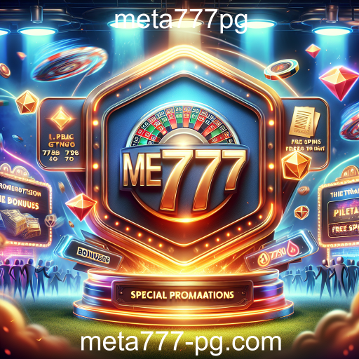 Descubra as Promoções Especiais do meta777pg e Aumente suas Chances de Ganho